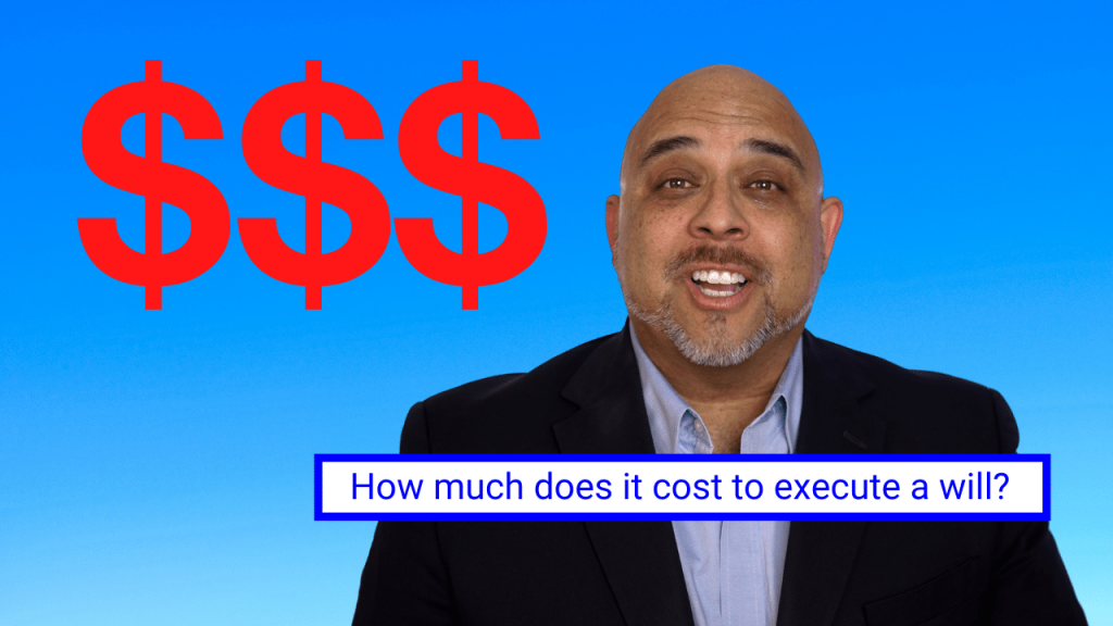 How much does it cost to execute a will Cortes Law Firm